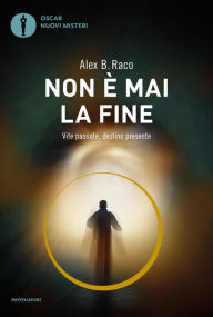 Title: Non è mai la fine, Author: Alex Raco