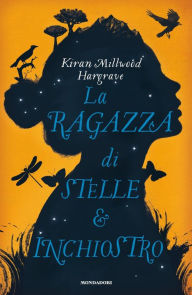 Title: La ragazza di stelle e inchiostro (The Girl of Ink & Stars), Author: Kiran Millwood Hargrave