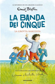 Title: La banda dei cinque - 3. La grotta nascosta, Author: Enid Blyton