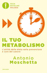 Title: Il tuo metabolismo, Author: Antonio Moschetta