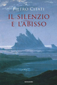 Title: Il silenzio e l'abisso, Author: Pietro Citati