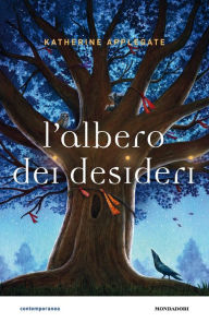 Title: L'albero dei desideri (Wishtree), Author: Katherine Applegate