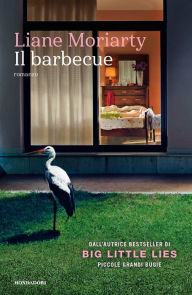 Title: Il barbecue / Truly Madly Guilty, Author: Liane Moriarty