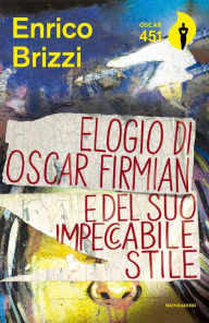 Title: Elogio di Oscar Firmian, Author: Enrico Brizzi