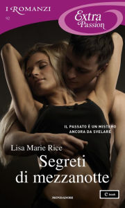 Title: Segreti di mezzanotte (I Romanzi Extra Passion), Author: Lisa Marie Rice