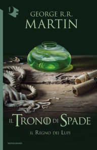 Title: Il Trono di Spade - III. Il regno dei lupi, Author: George R. R. Martin