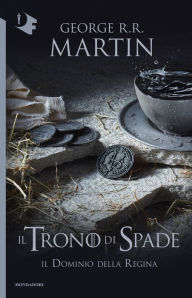 Title: Il Trono di Spade - VIII. Il dominio della regina, Author: George R. R. Martin