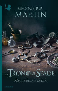 Title: Il Trono di Spade - IX. L'ombra della profezia, Author: George R. R. Martin