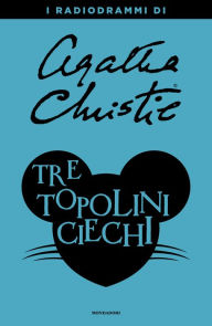 Title: Tre topolini ciechi, Author: Agatha Christie