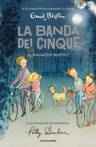 Title: La banda dei cinque - 8. Il ragazzo rapito, Author: Enid Blyton