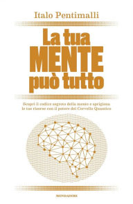 Title: La tua mente può tutto, Author: Italo Pentimalli