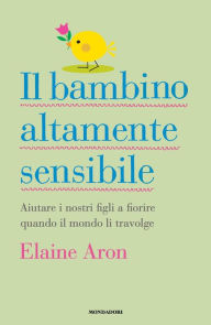 Title: Il bambino altamente sensibile, Author: Elaine Aron