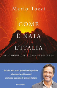 Title: Come è nata l'Italia, Author: Mario Tozzi