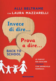 Title: Invece di dire... Prova a dire... Back to school, Author: Alli Beltrame