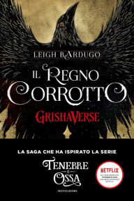 Title: GrishaVerse - Il regno corrotto, Author: Leigh Bardugo