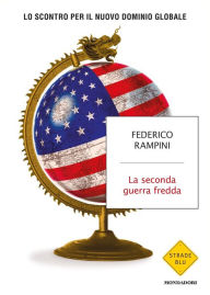 Title: La seconda guerra fredda, Author: Federico Rampini