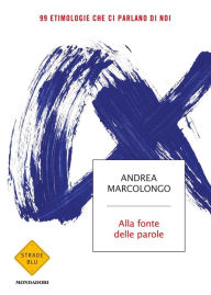 Title: Alla fonte delle parole, Author: Andrea Marcolongo