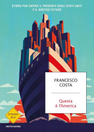 Title: Questa è l'America, Author: Francesco Costa