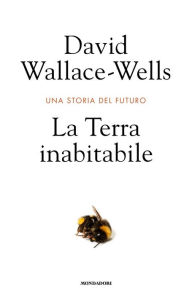 Title: La terra inabitabile, Author: David Wallace-Wells