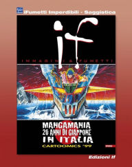 Title: If n. 8 - Mangamania, 20 anni di Giappone in Italia (iFumetti Imperdibili - Saggistica): If - Immagini & Fumetti n. 8, marzo 1999, Author: AA.VV.