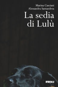 Title: La sedia di Lulù, Author: Marina Casciani