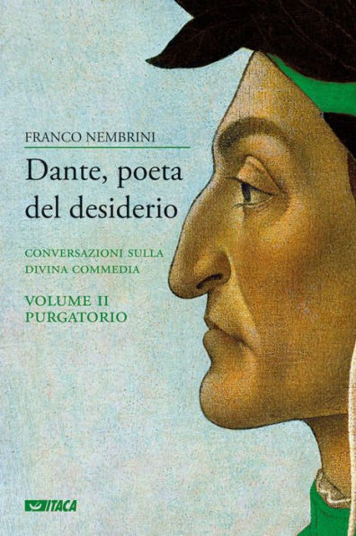 Dante, poeta del desiderio - Volume II: Conversazioni sulla Divina Commedia. Volume II Purgatorio