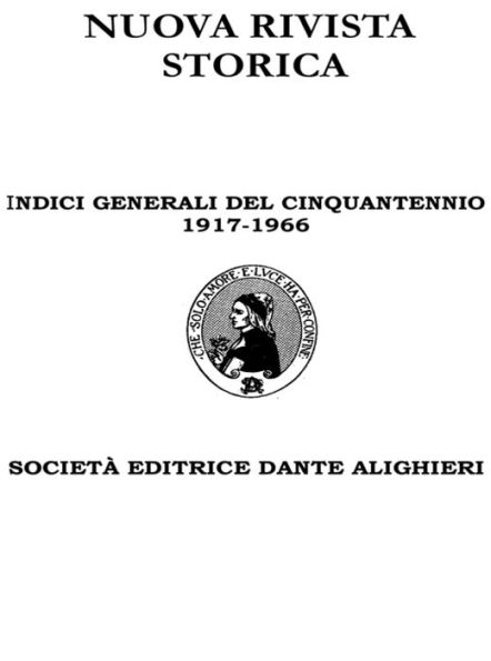 Indici Generali del Cinquantennio 1917 - 1966: Nuova Rivista Storica