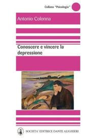 Title: Conoscere e vincere la depressione, Author: Antonio Colonna