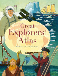 Title: Great Explorers' Atlas, Author: Riccardo Francaviglia