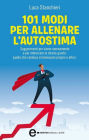 101 modi per allenare l'autostima