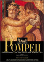 Pompeii: The History, Life and Art of the Buried City