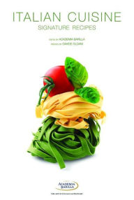 Italian Cuisine: Signature Recipes