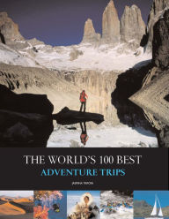 The World's 100 Best Adventure Trips