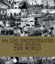 Title: The 100 Photographs That Changed the World, Author: Roberto Mottadelli