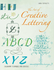 Title: The Art of Hand Lettering: Calligraphy Techniques and Exercises, Author: Laura Toffaletti