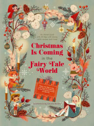 Title: Christmas Is Coming in the Fairy Tale World: An Advent Book with 24 Flaps with Stories, Crafts, Recipes, and More!, Author: Claudia Bordin