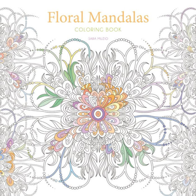 Floral Mandalas Coloring Book by Sara Muzio, Paperback Barnes & Noble®