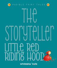 Title: The Storyteller Little Red Riding Hood: Listen to the sound fairytales, Author: Francesca Rossi