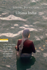 Title: L'ultima India, Author: Sandra Petrignani