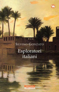 Title: Esploratori Italiani, Author: Silvino Gonzato