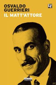 Title: IL MATT'ATTORE, Author: Osvaldo Guerrieri