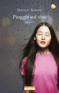 Title: Pioggia sul viso, Author: Natsuo Kirino