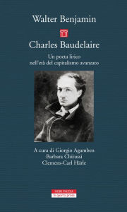 Title: Charles Baudelaire: Un poeta lirico nell'età del capitalismo avanzato, Author: Walter Benjamin