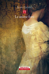 Title: Le anime forti, Author: Jean Giono