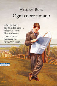 Title: Ogni cuore umano, Author: William Boyd