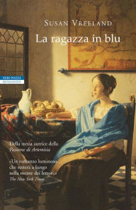 Title: La ragazza in blu, Author: Susan Vreeland