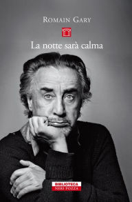 Title: La notte sarà calma, Author: Romain Gary