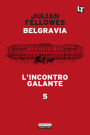 L'incontro galante: Belgravia capitolo 5