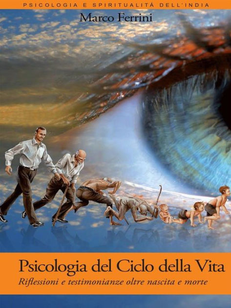 Psicologia Del Ciclo Della Vita Testimonianze Oltre Nascita E Morte By