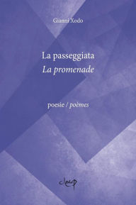 Title: La passeggiata / La promenade: poesie / poèmes, Author: Gianni Xodo